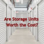 Are Storage Units Worth the Cost