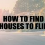 How to find houses to flip